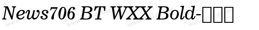 News706 BT WXX Bold字体转换